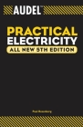 Audel Practical Electricity (Audel Technical Trades #19) By Paul Rosenberg, Robert Gordon Middleton Cover Image