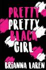 Pretty Pretty Black Girl Cover Image