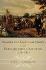 Slavery and Sectional Strife in the Early American Republic, 1776-1821 (American Controversies) By Gary J. Kornblith Cover Image