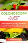 Colonoscopy Diet: Discover Nourishing Dishes to Support Your Prep and Recovery Cover Image