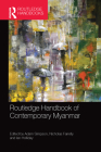 Routledge Handbook of Contemporary Myanmar By Adam Simpson (Editor), Nicholas Farrelly (Editor), Ian Holliday (Editor) Cover Image