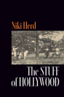 The Stuff of Hollywood By Niki Herd Cover Image