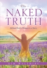 The Naked Truth: Behind Every Woman Is a Story Cover Image