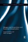 Mergers and Acquisitions and Executive Compensation (Routledge Studies in Corporate Governance) Cover Image
