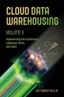 Cloud Data Warehousing Volume II: Implementing Data Warehouse, Lakehouse, Mesh, and Fabric By Barry Devlin Cover Image