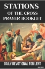 Stations of the Cross Prayer Booklet: Daily Devotion for Lent Cover Image