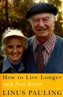 How to Live Longer and Feel Better By Linus Pauling Cover Image