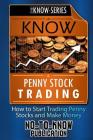 Know Penny Stock Trading: How to Start Trading Penny Stocks and Make Money By No-To-Know Publication Cover Image