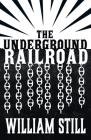 The Underground Railroad By William Still Cover Image