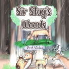 Sir Stag's Woods By Carlos Lopez (Illustrator), Sarah Woodard Cover Image