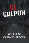El Galpón By William Castaño-Bedoya Cover Image