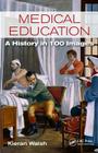 Medical Education: A History in 100 Images By Kieran Walsh Cover Image
