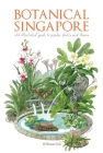 Botanical Singapore: An Illustrated Guide to Popular Plants and Flowers Cover Image