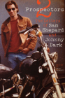 Two Prospectors: The Letters of Sam Shepard and Johnny Dark (Southwestern Writers Collection Series, Wittliff Collections at Texas State University) By Sam Shepard, Johnny Dark, Chad Hammett (Editor) Cover Image