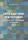 Super Giant Print New Testament, Vol. III, Acts-2 Corinthians, 24-Pt. Text, KJV By Genesis Press Cover Image