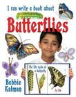 I Can Write a Book about Butterflies By Bobbie Kalman Cover Image