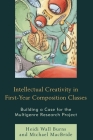 Intellectual Creativity in First-Year Composition Classes: Building a Case for the Multigenre Research Project By Heidi Wall Burns, Michael MacBride Cover Image