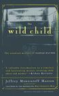 The Wild Child: The Unsolved Mystery of Kaspar Hauser Cover Image