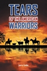 Tears of the American Warriors By Larry Leslie Cover Image