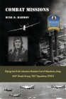 Combat Missions: Flying the B-24 Liberator Bomber Out of Manduria, Italy, 450th Bomb Group, 720th Squadron, WWII By Burl D. Harmon Cover Image