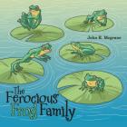 The Ferocious Frog Family By John R. McGrane Cover Image