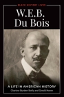 W.E.B. Du Bois: A Life in American History By Gerald Horne, Charisse Burden-Stelly Cover Image