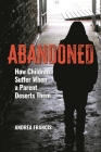 Abandoned: How Children Suffer When a Parent Deserts Them By Andrea Francis Cover Image