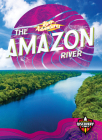 The Amazon River (River Adventures) By Colleen Sexton Cover Image
