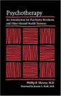 Psychotherapy: An Introduction for Psychiatry Residents and Other Mental Health Trainees By Phillip R. Slavney, Jerome L. Kroll (Foreword by) Cover Image