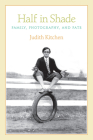 Half in Shade: Family, Photography, and Fate By Judith Kitchen Cover Image