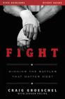 Fight Bible Study Guide: Winning the Battles That Matter Most By Craig Groeschel, Judson Poling (With) Cover Image