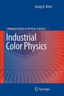 Industrial Color Physics (Springer Series in Optical Sciences #154) By Georg A. Klein Cover Image