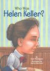 Who Was Helen Keller? (Who Was...?) By Gare Thompson, Nancy Harrison (Illustrator) Cover Image