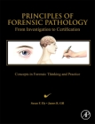 Principles of Forensic Pathology: From Investigation to Certification By Susan F. Ely, James R. Gill Cover Image