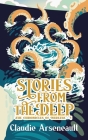 Stories from the Deep By Claudie Arseneault Cover Image