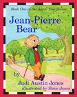 Jean-Pierre Bear By Steve Jones (Illustrator), Evan Jones, Leslie Jones (Contribution by) Cover Image