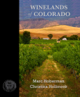 Winelands of Colorado By Marc Hoberman, Christina Holbrook Cover Image