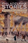 Philadelphia Stories: America's Literature of Race and Freedom By Samuel Otter Cover Image