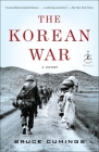 The Korean War: A History (Modern Library Chronicles #33) By Bruce Cumings Cover Image