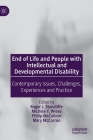 End of Life and People with Intellectual and Developmental Disability: Contemporary Issues, Challenges, Experiences and Practice Cover Image