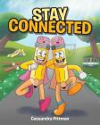 Stay Connected By Cassandra Pittman Cover Image