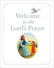 Welcome to the Lord's Prayer By Bob Hartman Cover Image