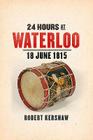 24 Hours at Waterloo By Robert Kershaw Cover Image