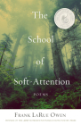 The School of Soft-Attention By Frank LaRue Owen Cover Image