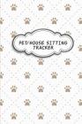 Pet/House Sitting Tracker: Notebook For Pet House Sitting Business to write in I Organizer and tracker for women, girls, men who house or pet sit By Casa Business Ideas Journals Cover Image