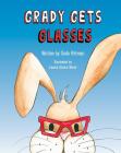 Grady Gets Glasses By Dede Rittman, Lauren Givens Wood Cover Image