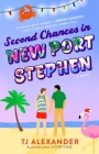 Second Chances in New Port Stephen: A Novel By TJ Alexander Cover Image