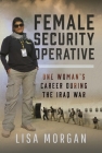 Female Security Operative: One Woman's Career During the Iraq War Cover Image