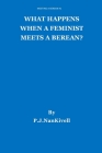 What Happens When A Feminist Meets A Berean? Cover Image