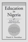 Education in Nigeria: Reflections and Global Perspectives By Daniel a. Nomishan Cover Image